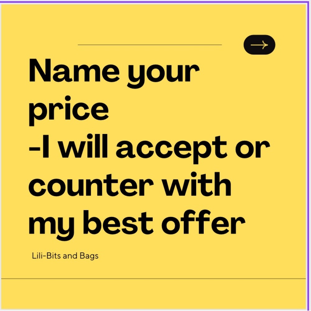 Name your price, either I accept or counter offer with my best offer